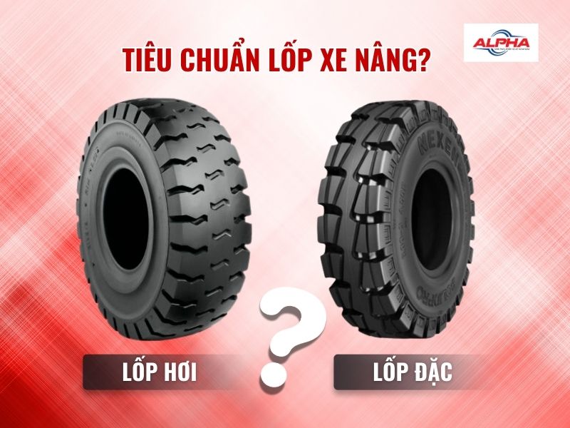 cách chọn lốp xe nâng đạt chuẩn